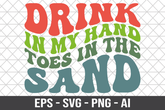 Download Drink in My Hand Toes in the Sand SVG - Premium Resources