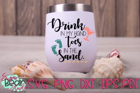Download Drink in My Hand Toes in the Sand SVG - Premium Resources