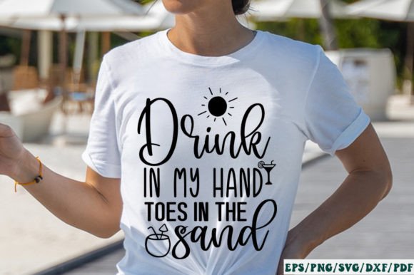 Download Drink in My Hand Toes in the Sand Svg - Premium Resources