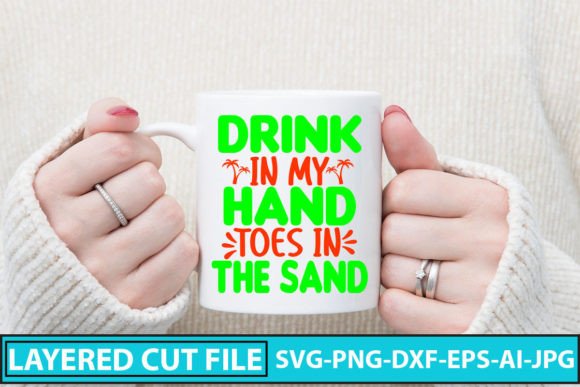 Download Drink in My Hand Toes in the Sand SVG Cu - Premium Resources